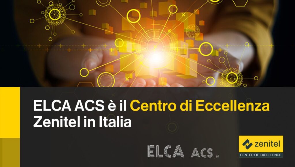 ELCA ACS Srl diventa Centro di Eccellenza Zenitel per l’Italia